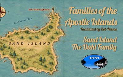 Families of The Apostle Islands: Sand Island – The Dahl Family